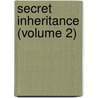 Secret Inheritance (Volume 2) door Benjamin Leopold Farejeon