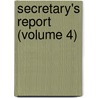 Secretary's Report (Volume 4) door Harvard College 5 Harvard Coll