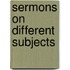 Sermons On Different Subjects