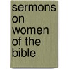 Sermons on Women of the Bible door Charles Haddon Spurgeon