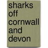 Sharks Off Cornwall And Devon door Richard Peirce