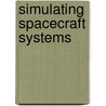 Simulating Spacecraft Systems door Jens Eickhoff