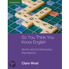 So You Think You Know English door Clare West