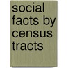 Social Facts By Census Tracts door United Community Services Inc