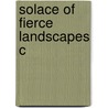 Solace Of Fierce Landscapes C by Lane