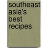 Southeast Asia's Best Recipes by Wendy Hutton