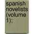 Spanish Novelists (Volume 1);