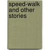 Speed-Walk  And Other Stories door Suzanne Greenberg