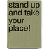 Stand Up and Take Your Place!