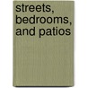 Streets, Bedrooms, and Patios by Tanya L. Coen