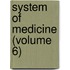 System of Medicine (Volume 6)