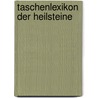 Taschenlexikon der Heilsteine by Werner Kühni