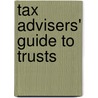 Tax Advisers' Guide to Trusts door Nigel Eastaway