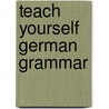 Teach Yourself German Grammar door Jenny Russ