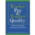 Teacher Pay & Teacher Quality