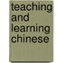 Teaching And Learning Chinese