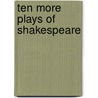 Ten More Plays Of Shakespeare door Stopford Augustus Brooke