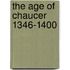 The Age Of Chaucer  1346-1400