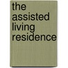 The Assisted Living Residence door Stephen M. Golant