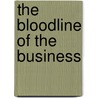 The Bloodline Of The Business door Chandler M. Josie
