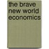 The Brave New World Economics