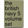 The British Navy 5 Volume Set by Thomas Brassey