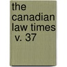 The Canadian Law Times  V. 37 by Edward Douglas Armour