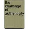 The Challenge Of Authenticity door Jacob Hevi