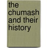 The Chumash and Their History door Natalie M. Rosinsky