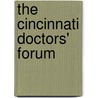 The Cincinnati Doctors' Forum by Reginald Charles McGrane