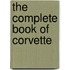 The Complete Book of Corvette