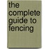 The Complete Guide To Fencing