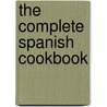 The Complete Spanish Cookbook by Jacki Passmore