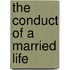 The Conduct Of A Married Life