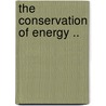 The Conservation Of Energy .. by Balfour Stewart