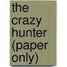 The Crazy Hunter (Paper Only) door Kay Boyle