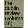 The Dublin Review (Volume 38) door Nicholas Patrick Stephen Wiseman