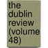 The Dublin Review (Volume 48)