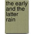 The Early And The Latter Rain