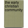 The Early Christian Community door Douglas A. Hume