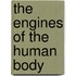 The Engines Of The Human Body