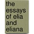 The Essays Of Elia And Eliana