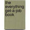 The Everything Get-A-Job Book by Dawn Rosenburg McKay