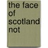 The Face Of Scotland Not