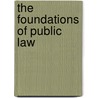 The Foundations Of Public Law door Keith Syrett