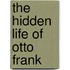 The Hidden Life of Otto Frank