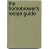The Homebrewer's Recipe Guide door Paul Hertlein