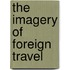 The Imagery Of Foreign Travel