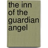 The Inn Of The Guardian Angel door Sophie S�Gur