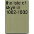 The Isle Of Skye In 1882-1883